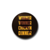 Winner Winner Chicken Dinner Yellow Badge